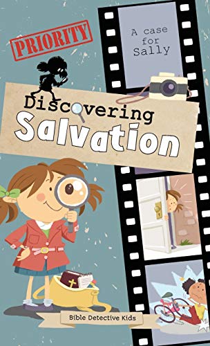 Discovering Salvation: A case for Sally (Bible Detective Kids, Band 1)