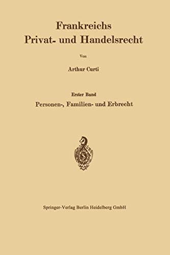 Frankreichs Privat- und Handelsrecht: Erster Band Personen-, Familien- und Erbrecht (German Edition)