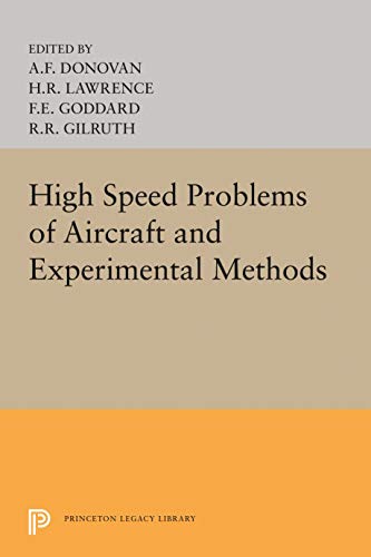 High Speed Problems of Aircraft and Experimental Methods (Princeton Legacy Library, Band 2421)