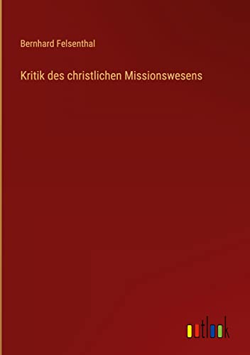 Kritik des christlichen Missionswesens