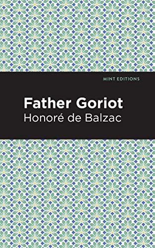 Father Goriot (Mint Editions―Historical Fiction)