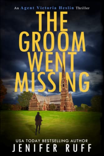 The Groom Went Missing (Agent Victoria Heslin Series, Band 5)