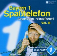 Bayern 1-Spaßtelefon Vol.3