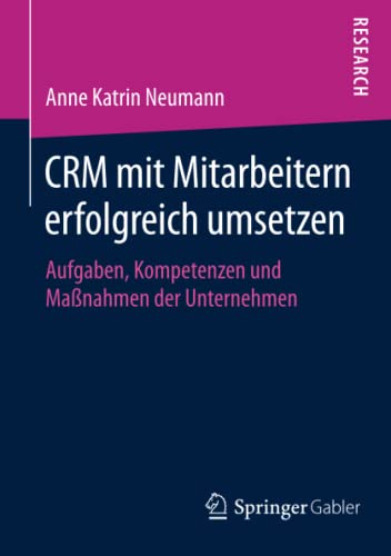 CRM mit Mitarbeitern erfolgreich umsetzen: Aufgaben, Kompetenzen und Maßnahmen der Unternehmen
