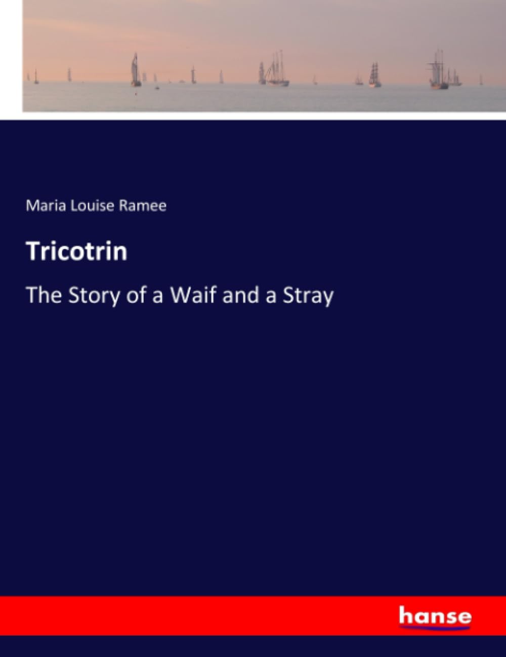 Tricotrin: The Story of a Waif and a Stray