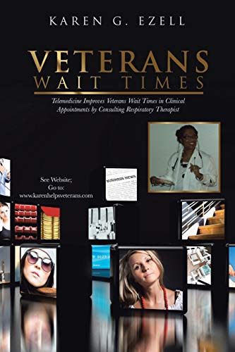 VETERANS WAIT TIMES: Telemedicine Improves Veterans Wait Times in Clinical Appointments by Consulting Respiratory Therapist
