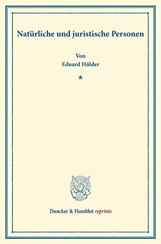 Natürliche und juristische Personen. (Duncker & Humblot reprints)