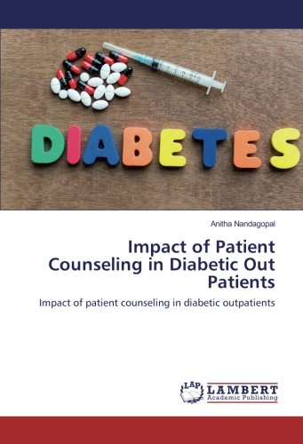 Impact of Patient Counseling in Diabetic Out Patients: Impact of patient counseling in diabetic outpatients