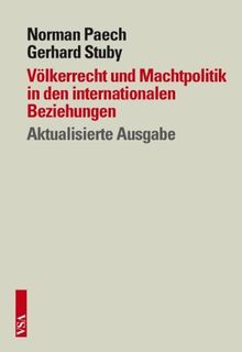 Völkerrecht und Machtpolitik in den internationalen Beziehungen: Aktualisierte Ausgabe
