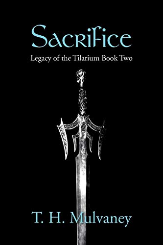Sacrifice: Legacy of the Tilarium Book Two