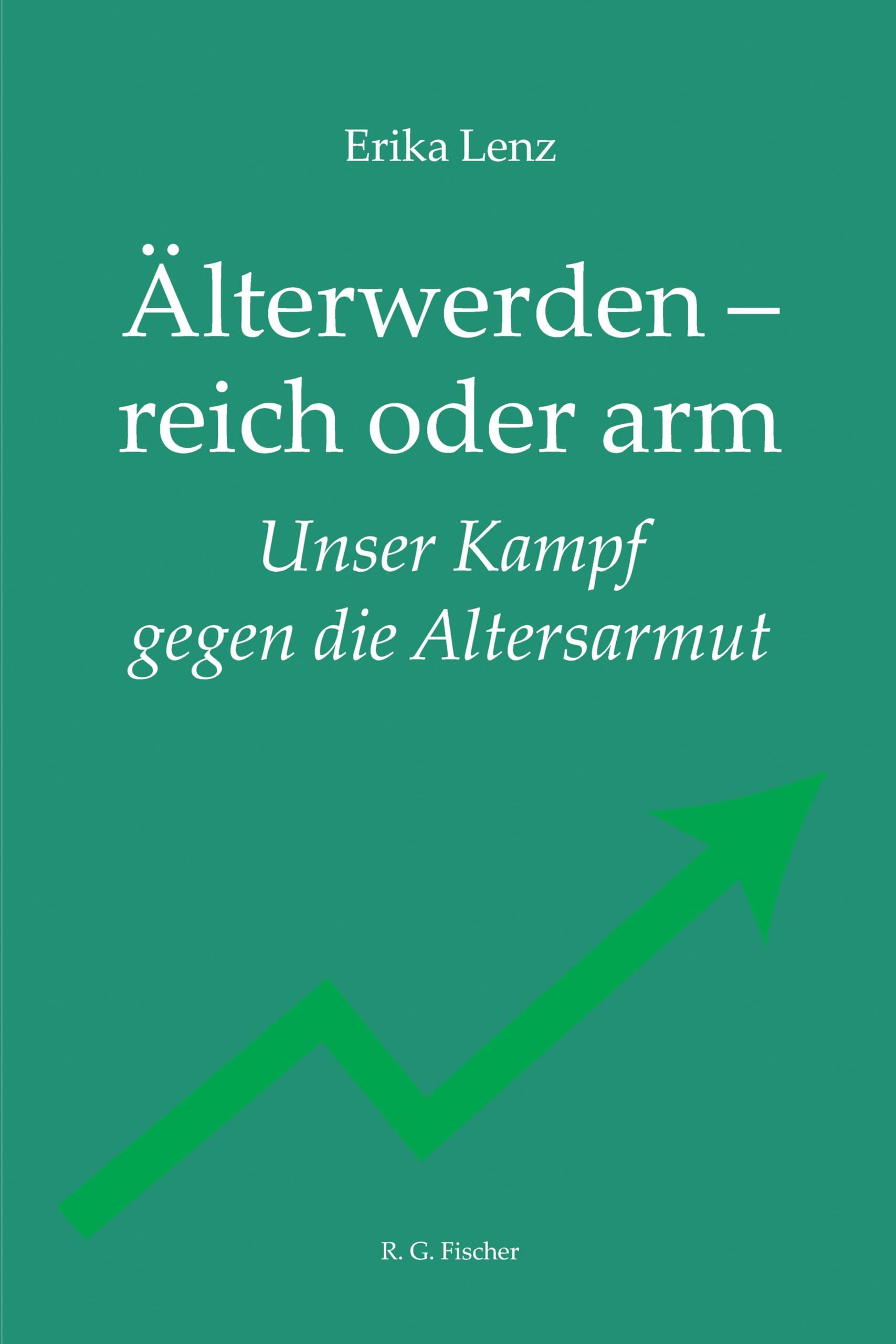 Erika Lenz Älterwerden – Reich Oder Arm, Unser Kampf Gegen Die Altersarmut