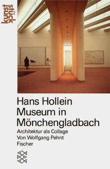 Hans Hollein<br /> Museum in Mönchengladbach: Architektur als Collage: Architektur als Collage. (kunststück)