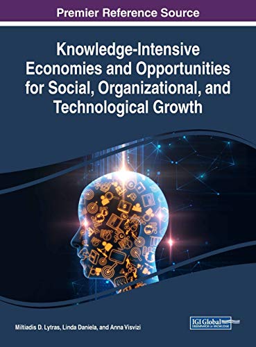 Knowledge-Intensive Economies and Opportunities for Social, Organizational, and Technological Growth (Advances in Knowledge Acquisition, Transfer, and Management)