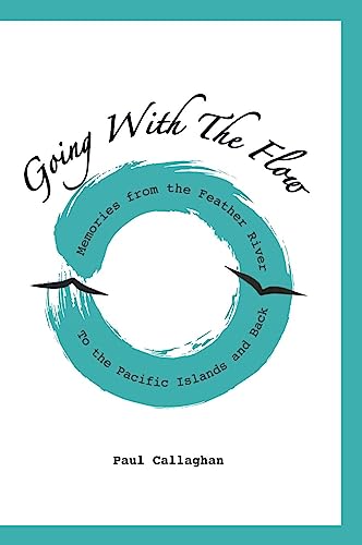 Going with the Flow: Memories From the Feather River to the Pacific Islands and Back