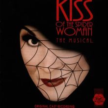 Kiss of the Spiderwoman - The Musical (Gesamtaufnahme)