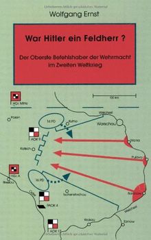 War Hitler ein Feldherr?: Der Oberste Befehlshaber der Wehrmacht im Zweiten Weltkrieg