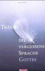 Träume - Die vergessene Sprache Gottes