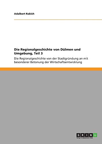 Die Regionalgeschichte von Dülmen und Umgebung, Teil 3: Die Regionalgeschichte von der Stadtgründung an mit besonderer Betonung der Wirtschaftsentwicklung