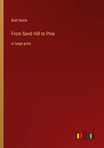 From Sand Hill to Pine: in large print