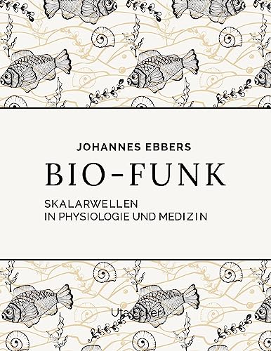Bio-Funk: Skalarwellen in Physiologie und Medizin