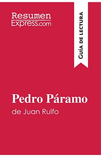 Pedro Páramo de Juan Rulfo (Guía de lectura): Resumen y análisis completo