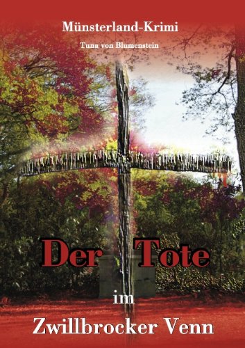 Der Tote im Zwillbrocker Venn: Ein Münsterland- Krimi
