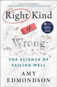 Right Kind of Wrong: The Science of Failing Well