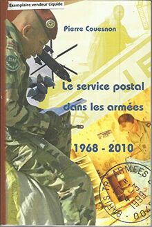 Le service postal dans les armées, 1968-2010 von Pierre Couesnon | Buch | Zustand gut