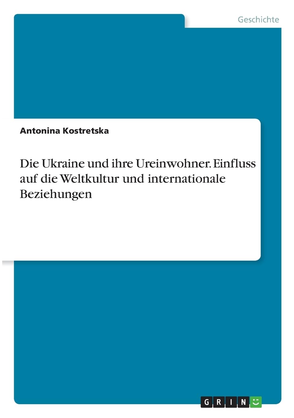 Die Ukraine und ihre Ureinwohner. Einfluss auf die Weltkultur und internationale Beziehungen