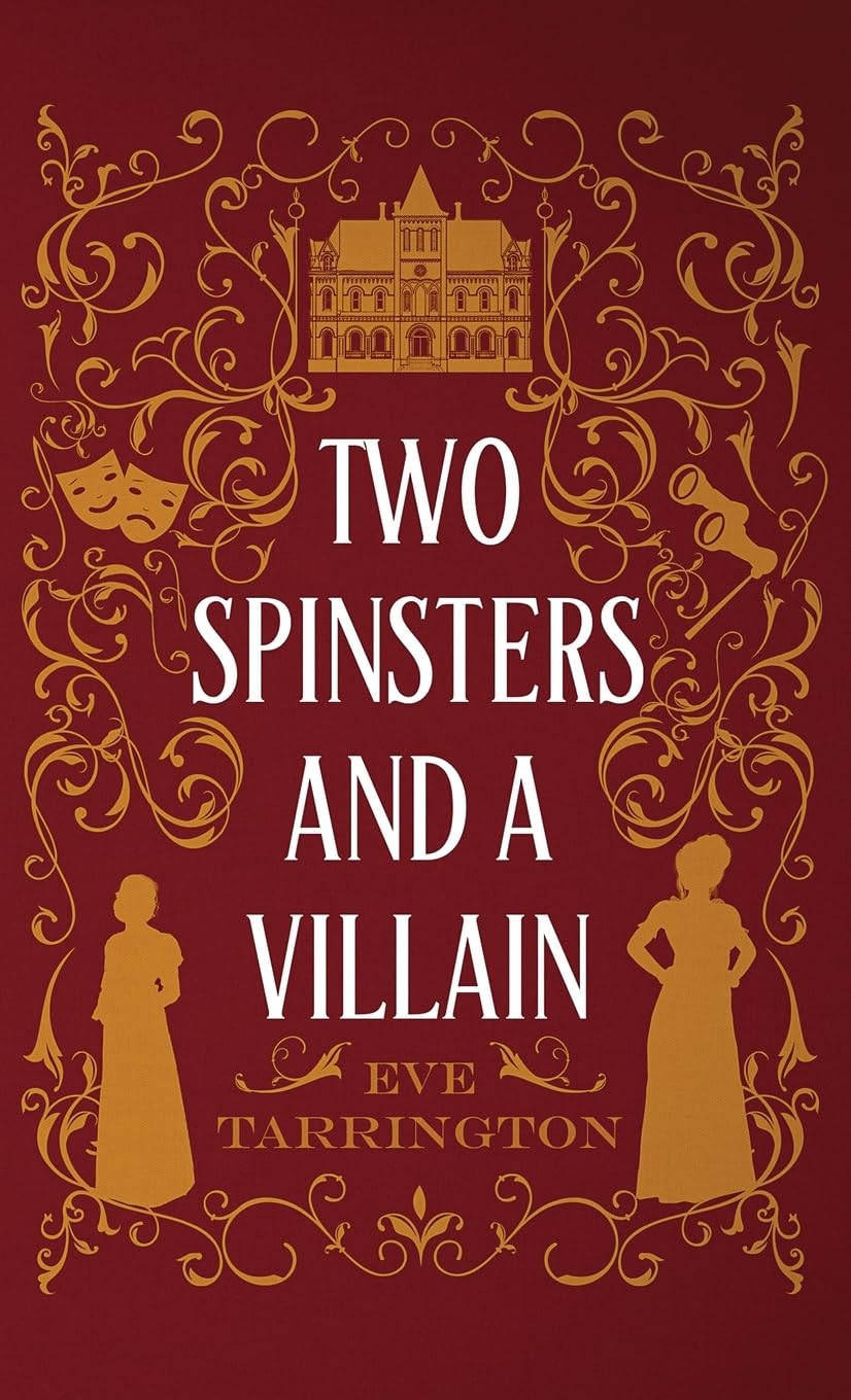 Two Spinsters and a Villain (Two Spinsters and a Murder Mystery, Band 6)