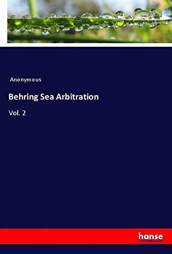 Behring Sea Arbitration: Vol. 2