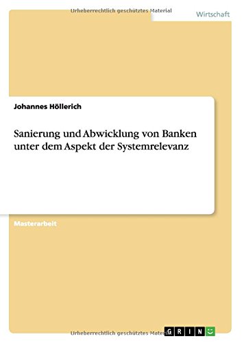 Sanierung und Abwicklung von Banken unter dem Aspekt der Systemrelevanz