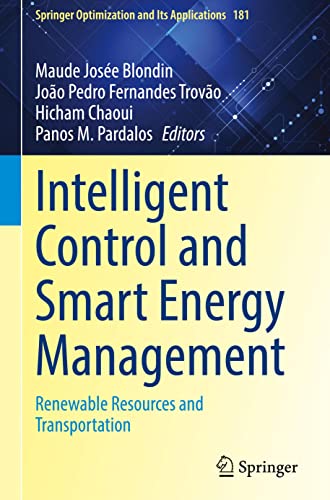 Intelligent Control and Smart Energy Management: Renewable Resources and Transportation (Springer Optimization and Its Applications, 181, Band 181)