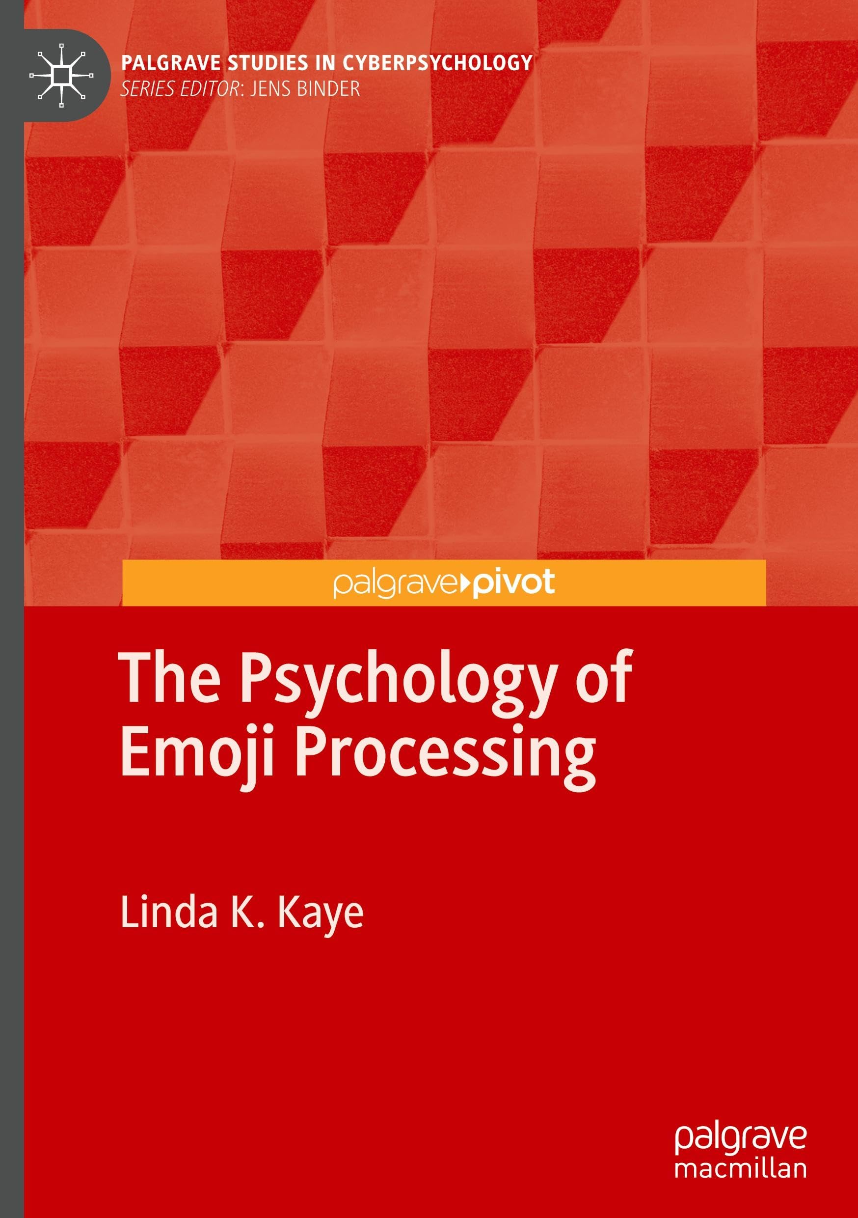 The Psychology of Emoji Processing (Palgrave Studies in Cyberpsychology)