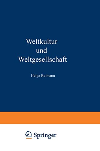 Weltkultur und Weltgesellschaft: Aspekte Globalen Wandels : Zum Gedenken An Horst Reimann (1929-1994) (German Edition)
