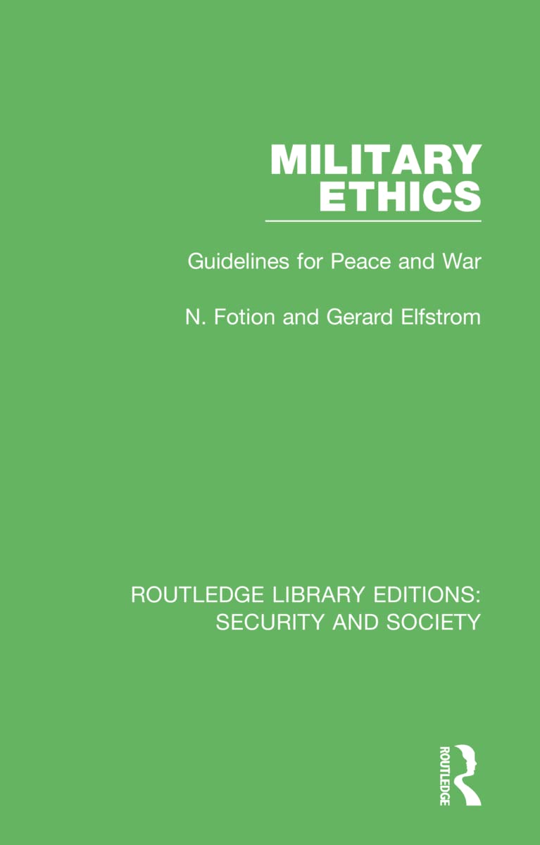 Military Ethics: Guidelines for Peace and War (Routledge Library Editions: Security and Society, Band 7)