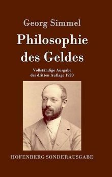 Philosophie des Geldes: Vollständige Ausgabe der dritten Auflage 1920