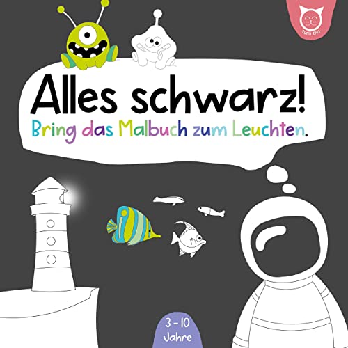 Alles schwarz! Bring das Malbuch zum Leuchten: ab 3 Jahren