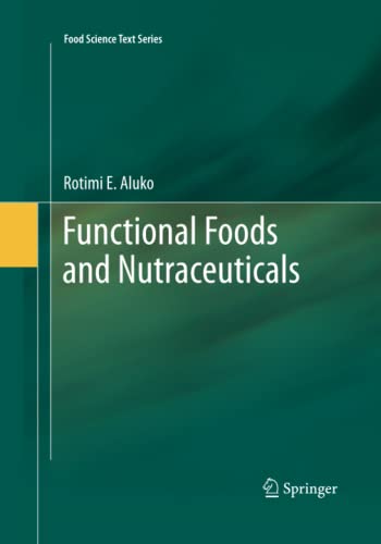 Functional Foods and Nutraceuticals (Food Science Text Series)