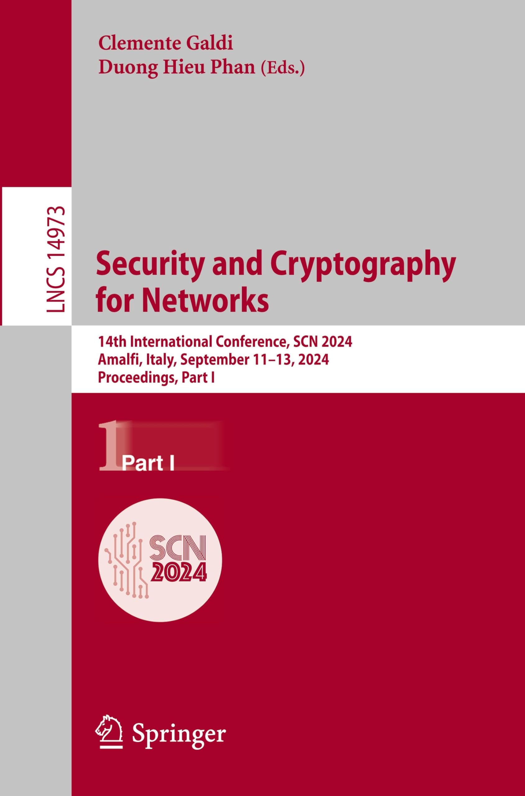 Security and Cryptography for Networks: 14th International Conference, SCN 2024, Amalfi, Italy, September 11–13, 2024, Proceedings, Part I (Lecture Notes in Computer Science, Band 14973)