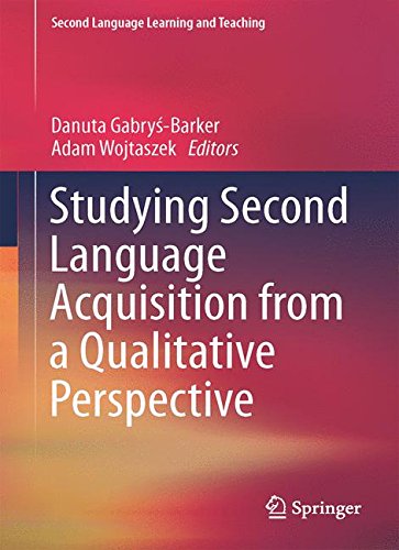 Studying Second Language Acquisition from a Qualitative Perspective (Second Language Learning and Teaching)