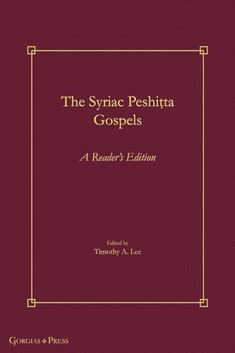 The Syriac Peshi¿ta Gospels: A Reader's Edition (Gorgias Handbooks, Band 63)