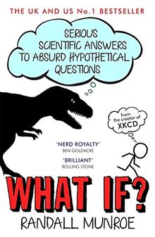 What If?: Serious Scientific Answers to Absurd Hypothetical Questions von Munroe, Randall | Buch | Zustand sehr gut