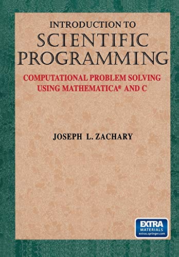 Introduction to Scientific Programming: Computational Problem Solving Using Mathematica® And C