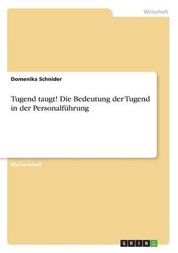 Tugend taugt! Die Bedeutung der Tugend in der Personalführung