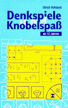 Denkspiele und Knobelspaß für 12 - 16jährige
