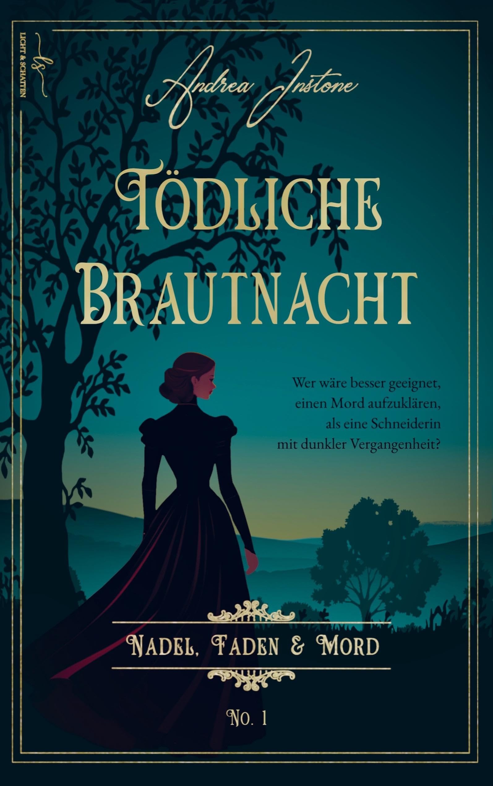 Tödliche Brautnacht: Sommer 1845 - Nadel, Faden & Mord 1
