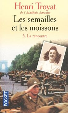 Les semailles et les moissons. Vol. 5. La rencontre