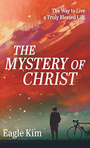 The Mystery of Christ: The Way to Live a Truly Blessed Life