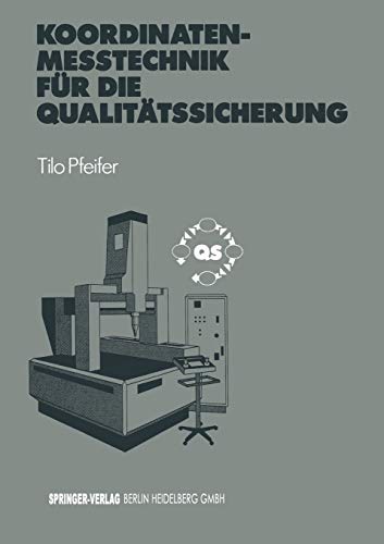 Koordinatenmeßtechnik für die Qualitätssicherung: Grundlagen - Technologien - Anwendungen - Erfahrungen (Vdi-Buch) (German Edition)
